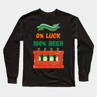 Saint Patricks Day, 0 Luck 100 Beer Long Sleeve T-Shirt